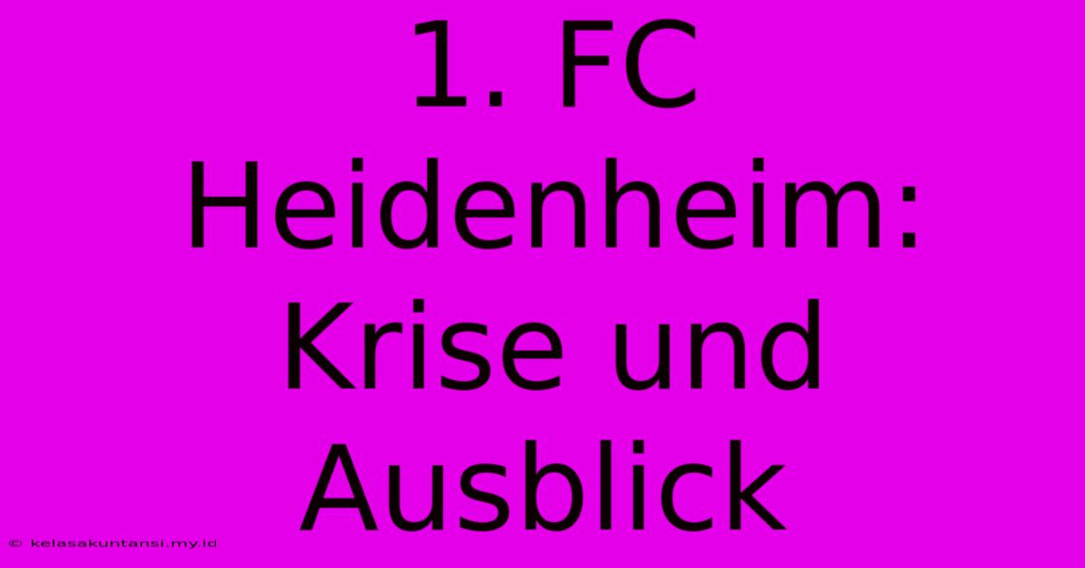 1. FC Heidenheim:  Krise Und Ausblick