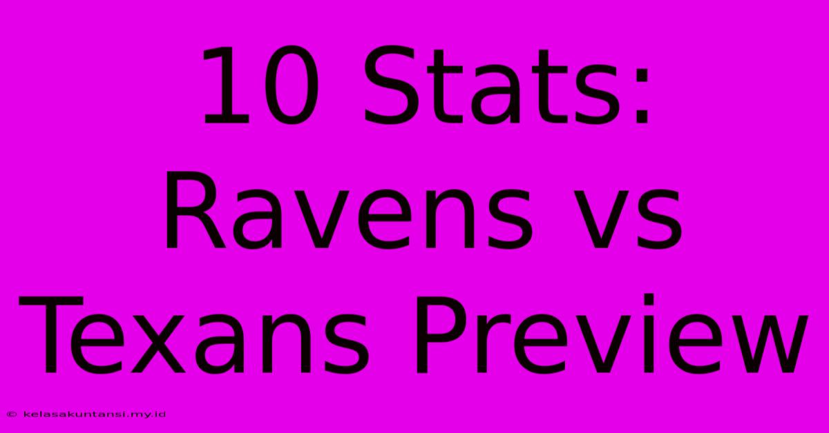 10 Stats: Ravens Vs Texans Preview