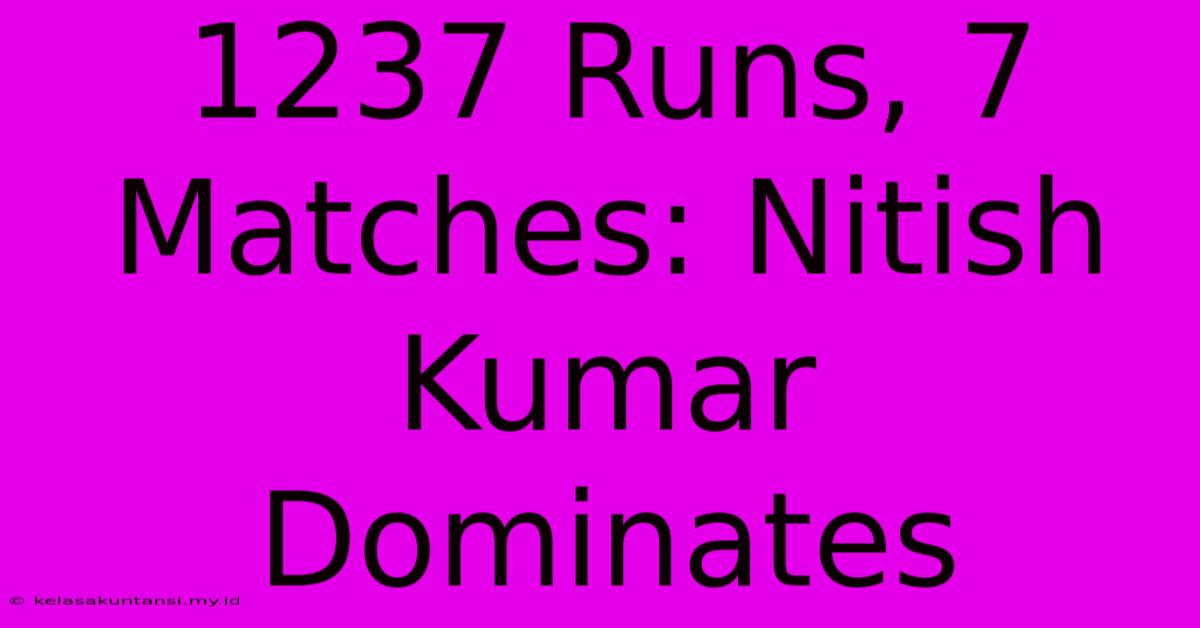 1237 Runs, 7 Matches: Nitish Kumar Dominates