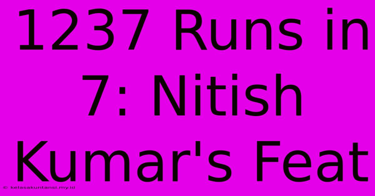 1237 Runs In 7: Nitish Kumar's Feat