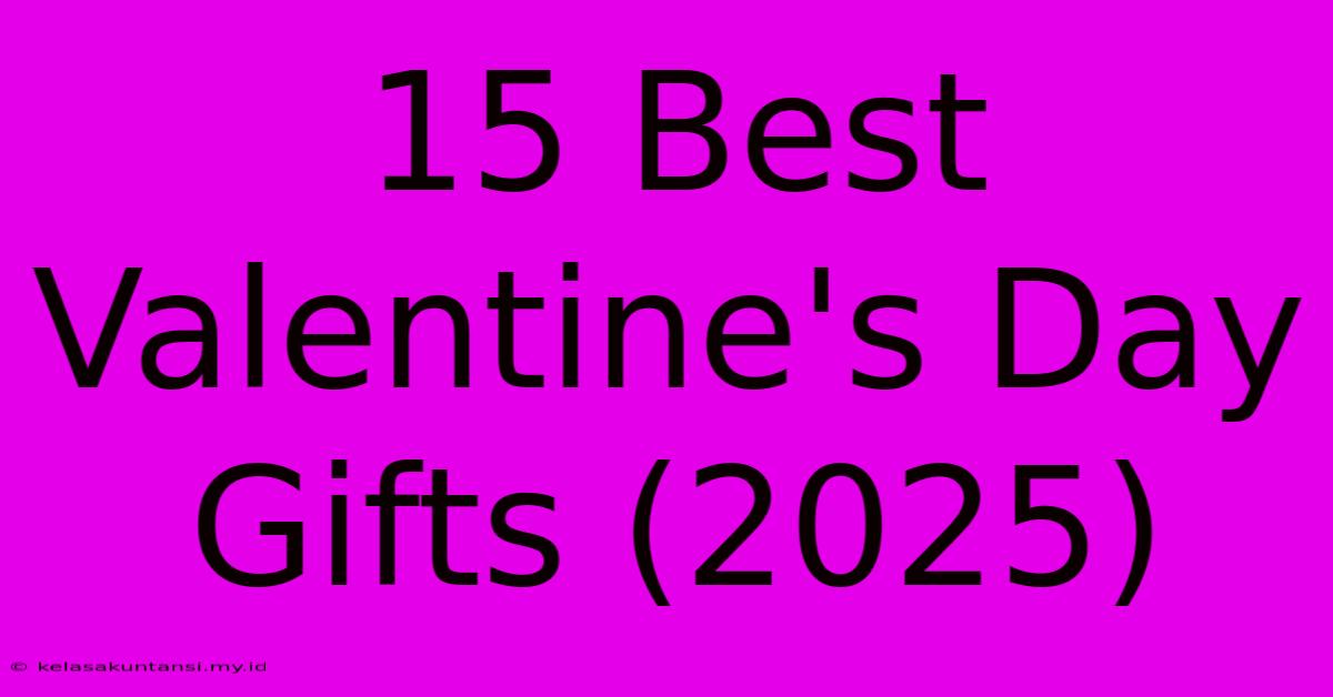 15 Best Valentine's Day Gifts (2025)