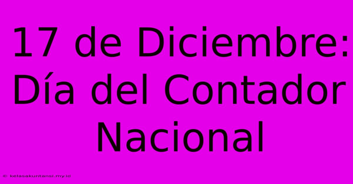 17 De Diciembre: Día Del Contador Nacional