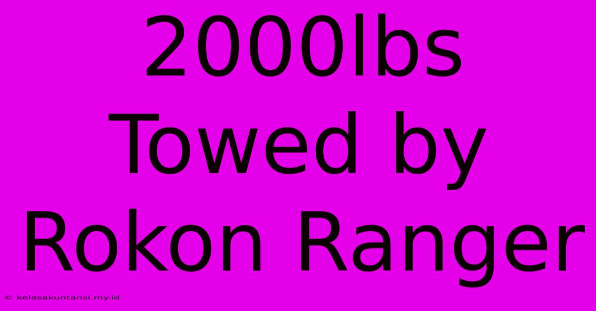 2000lbs Towed By Rokon Ranger