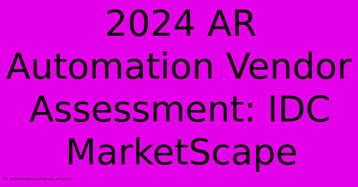 2024 AR Automation Vendor Assessment: IDC MarketScape