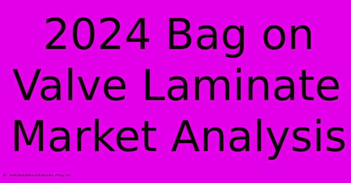 2024 Bag On Valve Laminate Market Analysis