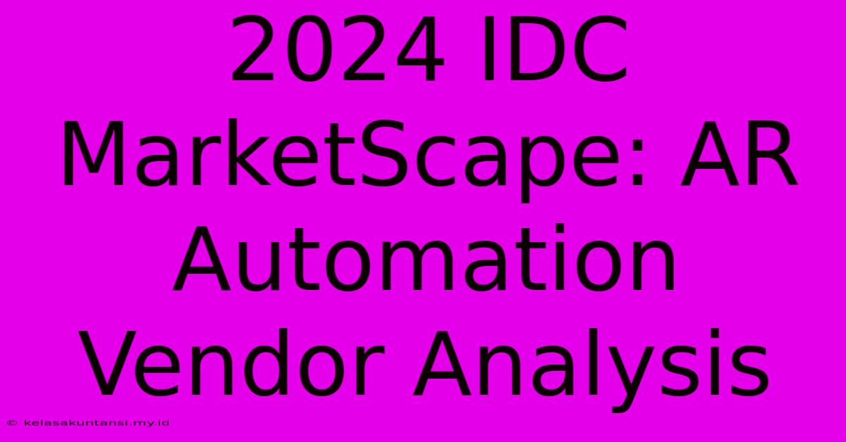 2024 IDC MarketScape: AR Automation Vendor Analysis