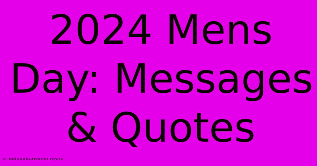 2024 Mens Day: Messages & Quotes