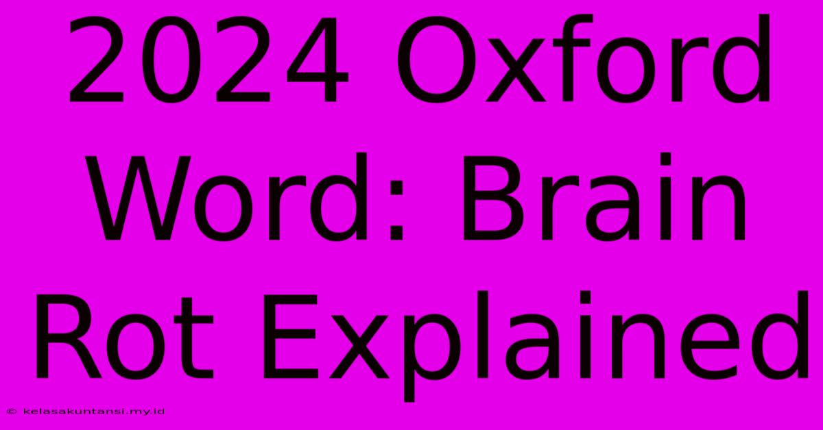 2024 Oxford Word: Brain Rot Explained