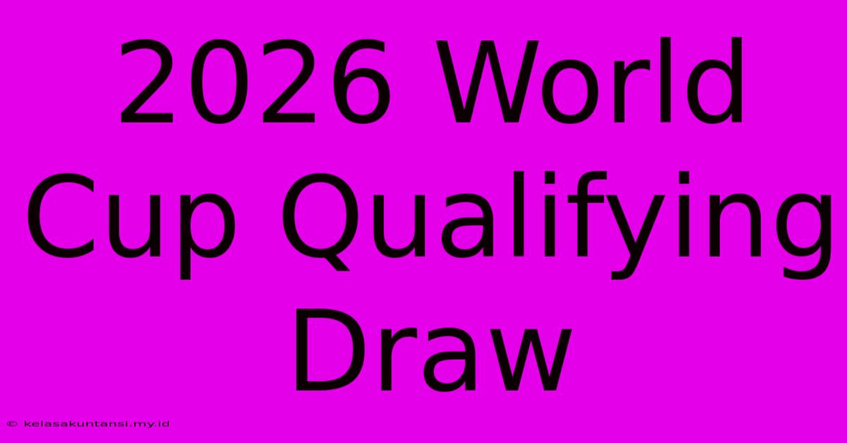 2026 World Cup Qualifying Draw