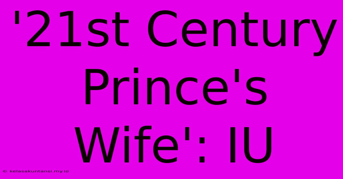 '21st Century Prince's Wife': IU