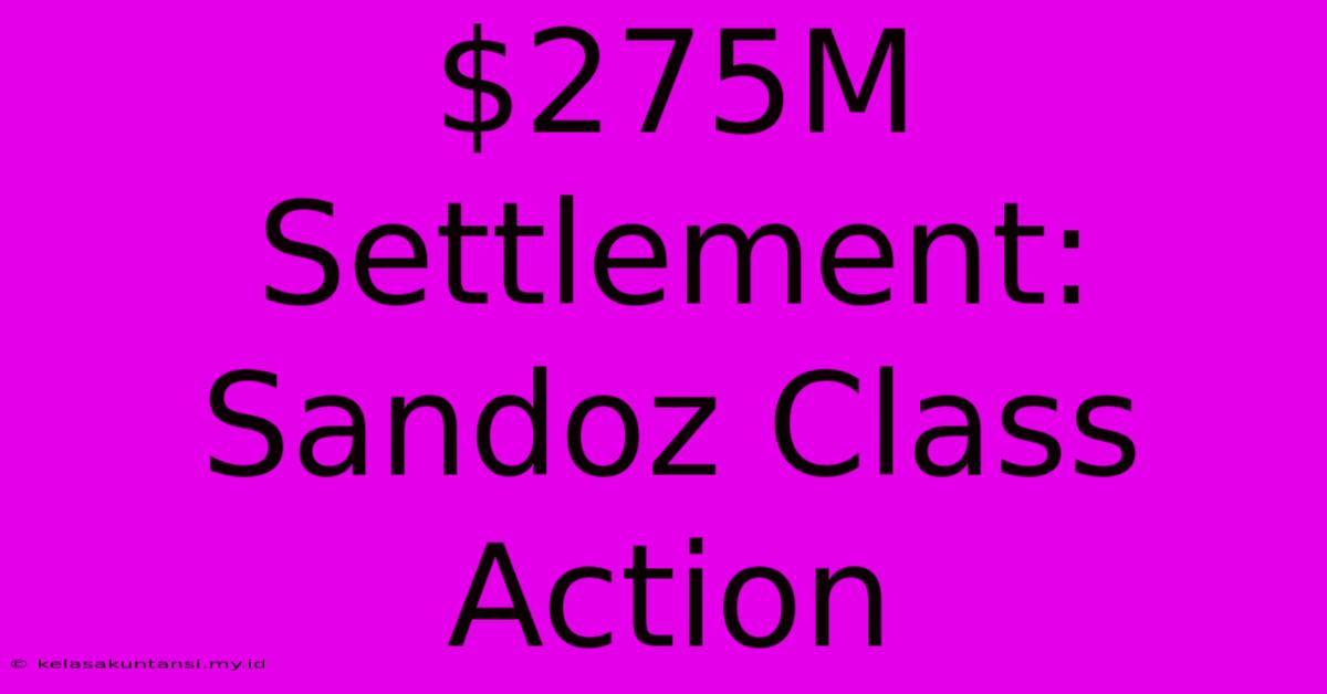 $275M Settlement: Sandoz Class Action