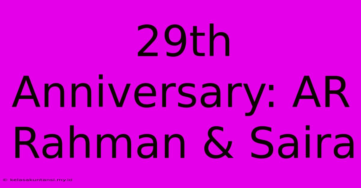 29th Anniversary: AR Rahman & Saira