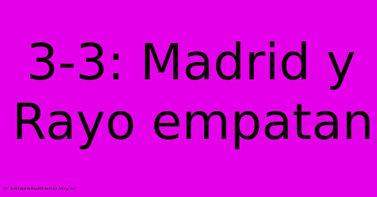 3-3: Madrid Y Rayo Empatan