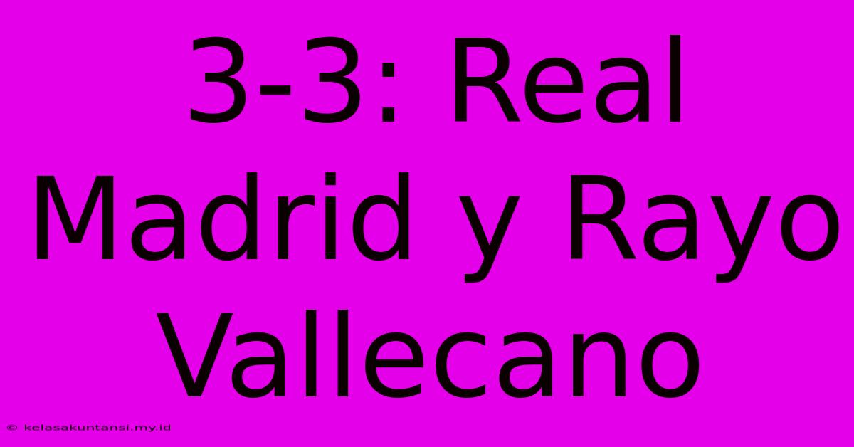 3-3: Real Madrid Y Rayo Vallecano