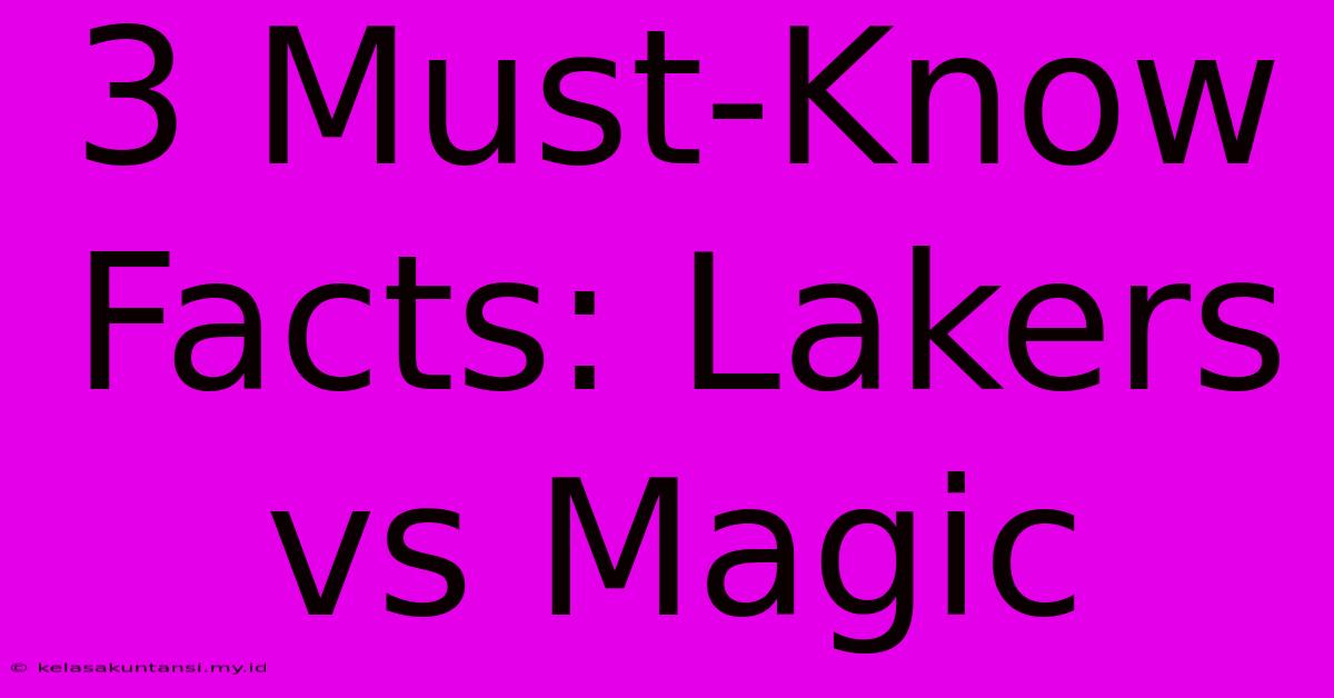 3 Must-Know Facts: Lakers Vs Magic