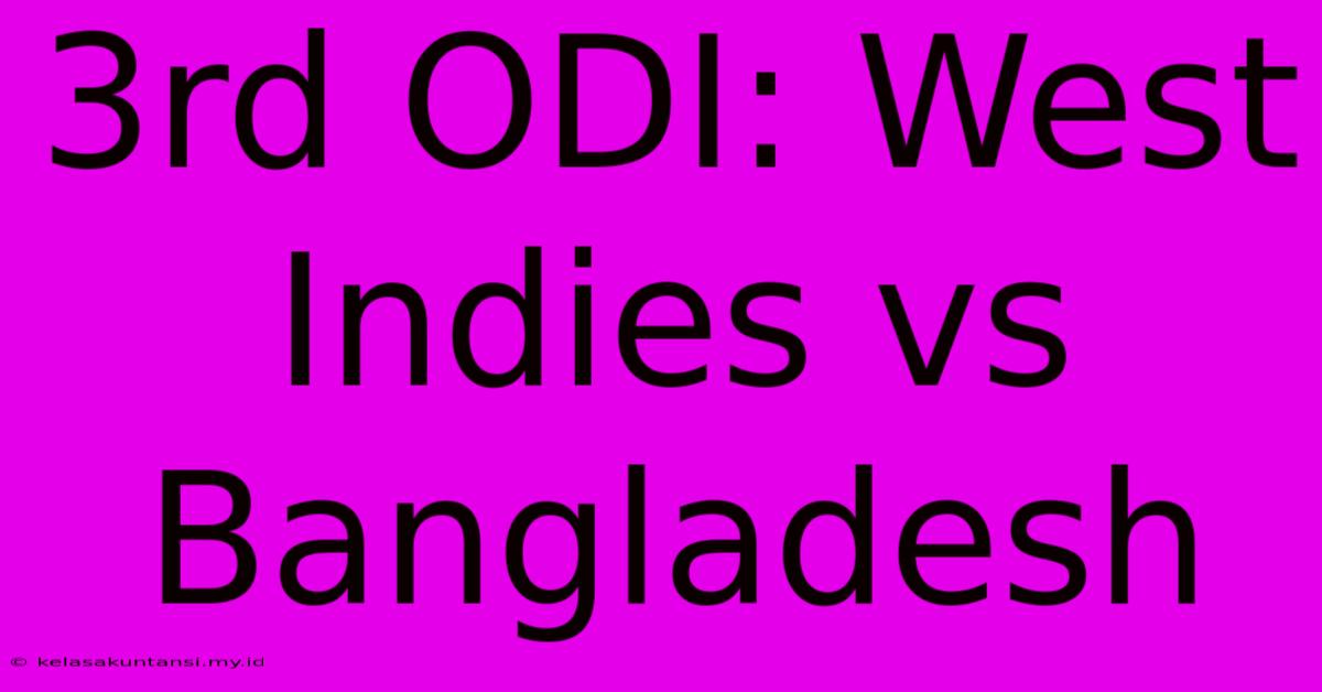 3rd ODI: West Indies Vs Bangladesh