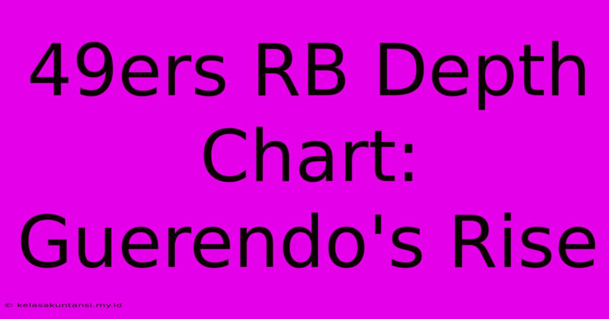 49ers RB Depth Chart: Guerendo's Rise