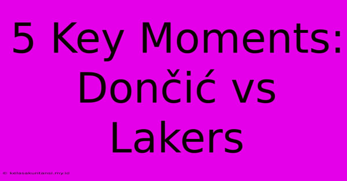 5 Key Moments: Dončić Vs Lakers