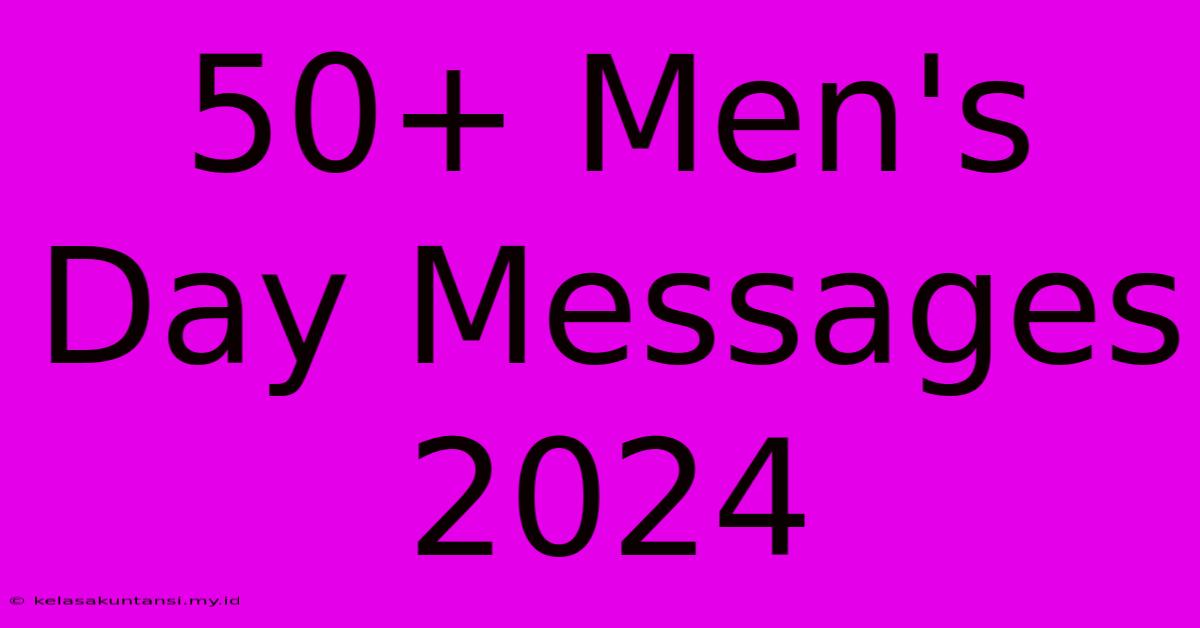 50+ Men's Day Messages 2024