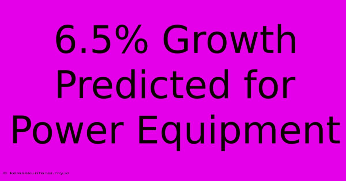 6.5% Growth Predicted For Power Equipment