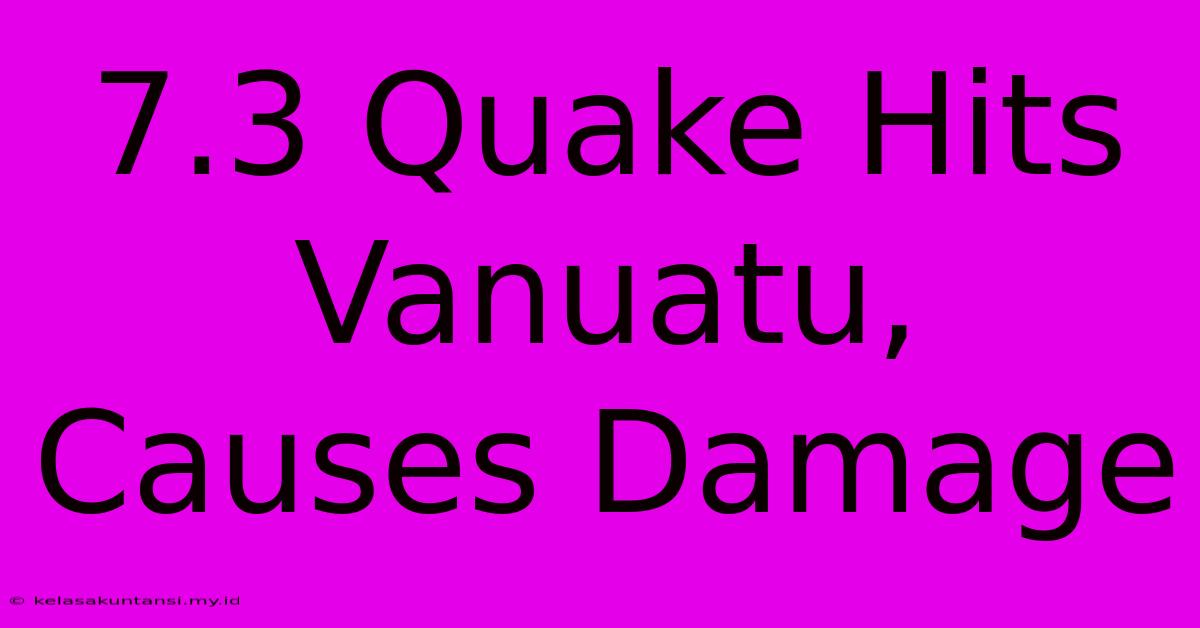 7.3 Quake Hits Vanuatu, Causes Damage