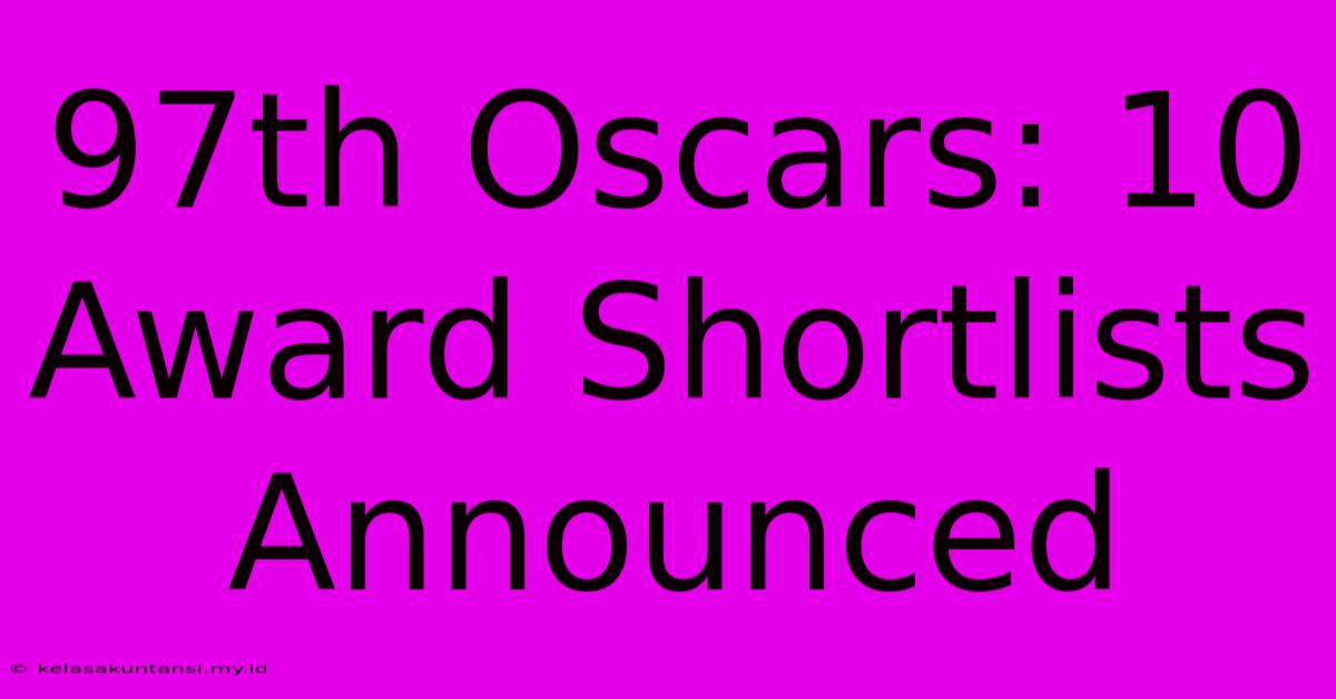 97th Oscars: 10 Award Shortlists Announced