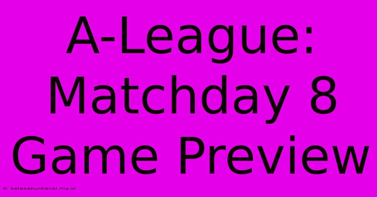 A-League: Matchday 8 Game Preview