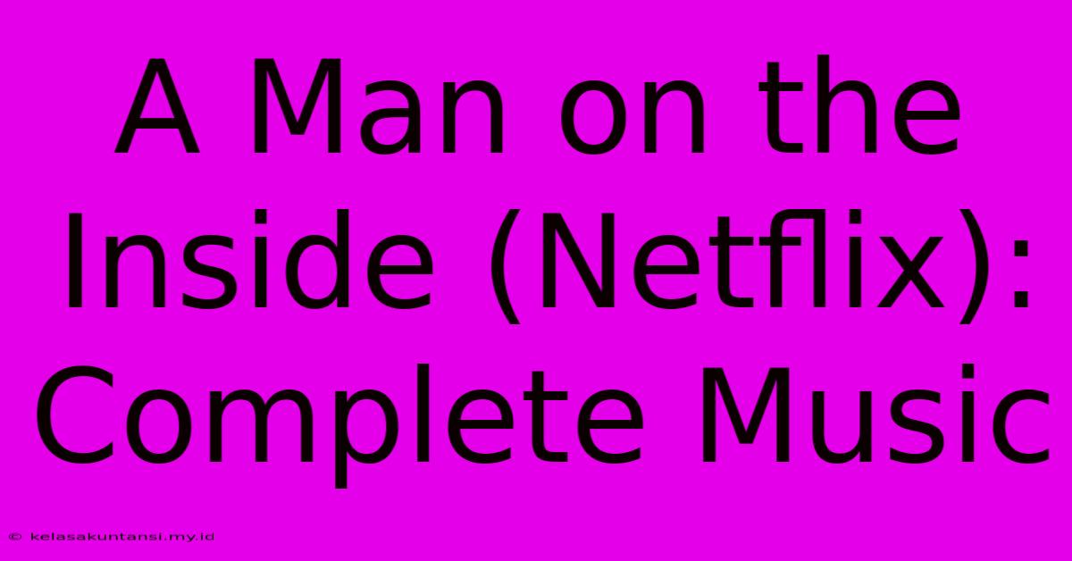 A Man On The Inside (Netflix): Complete Music