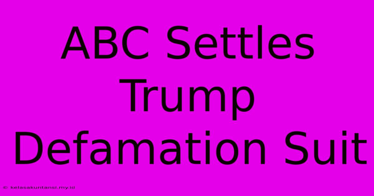 ABC Settles Trump Defamation Suit