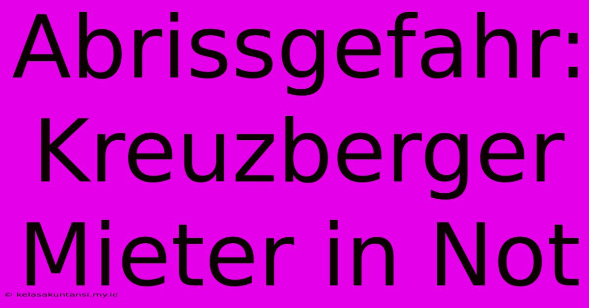 Abrissgefahr: Kreuzberger Mieter In Not