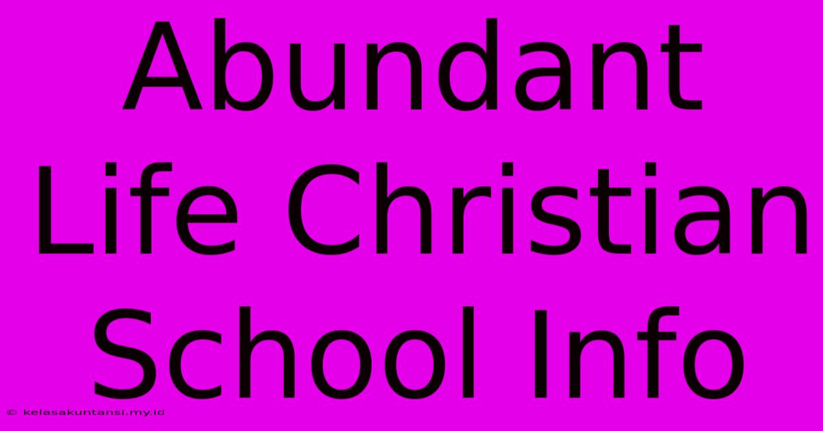 Abundant Life Christian School Info