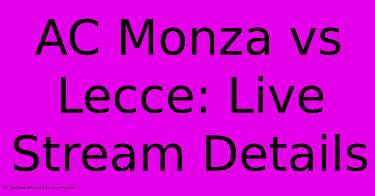 AC Monza Vs Lecce: Live Stream Details