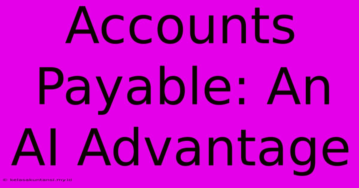 Accounts Payable: An AI Advantage