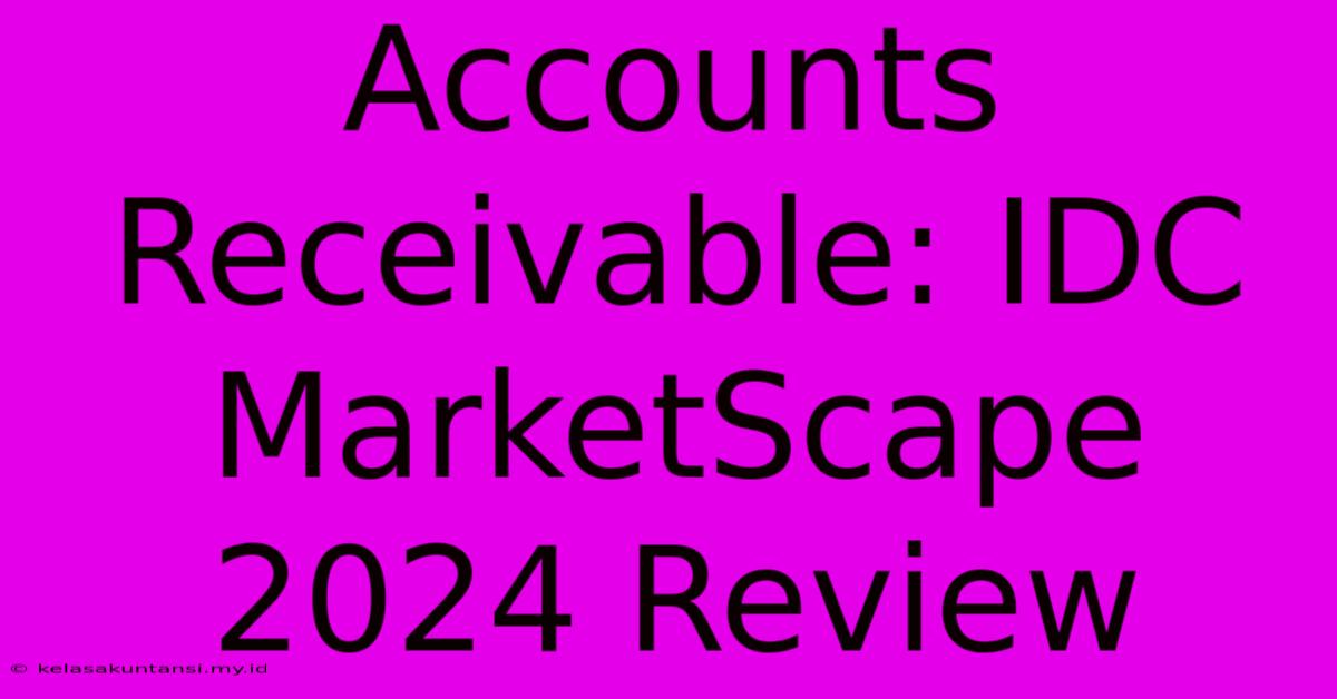 Accounts Receivable: IDC MarketScape 2024 Review