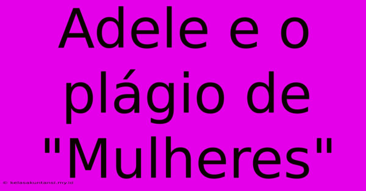 Adele E O Plágio De 