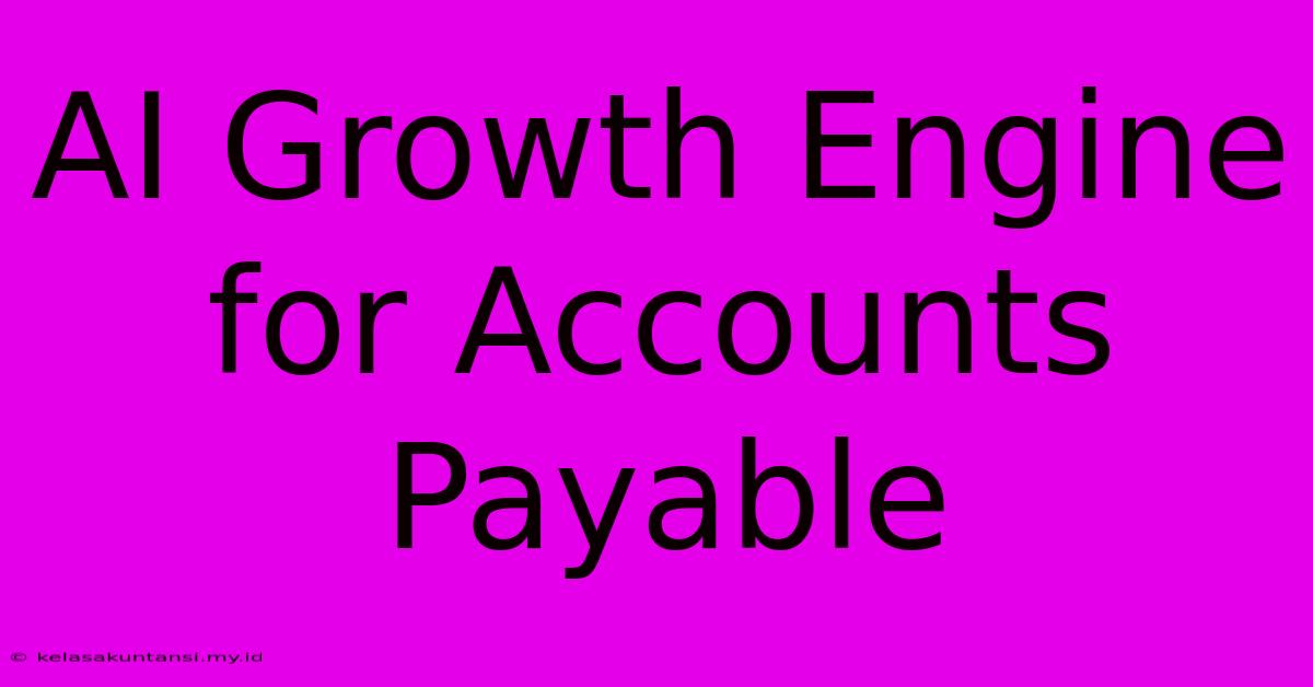 AI Growth Engine For Accounts Payable