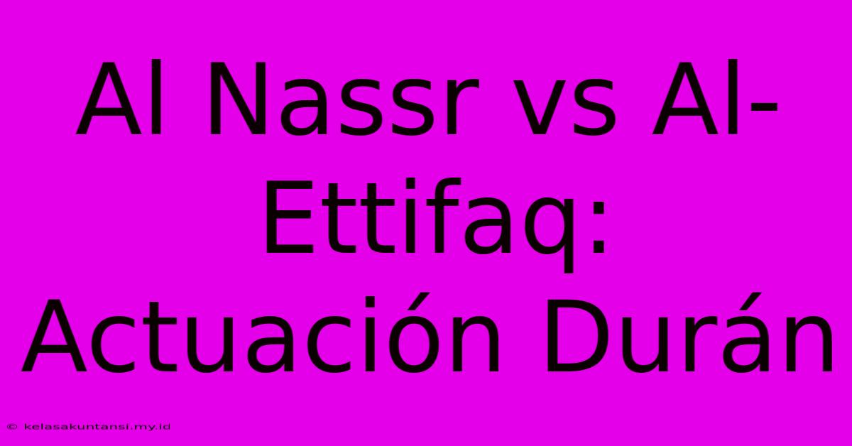 Al Nassr Vs Al-Ettifaq: Actuación Durán