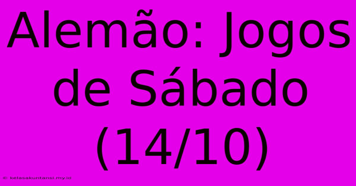 Alemão: Jogos De Sábado (14/10)