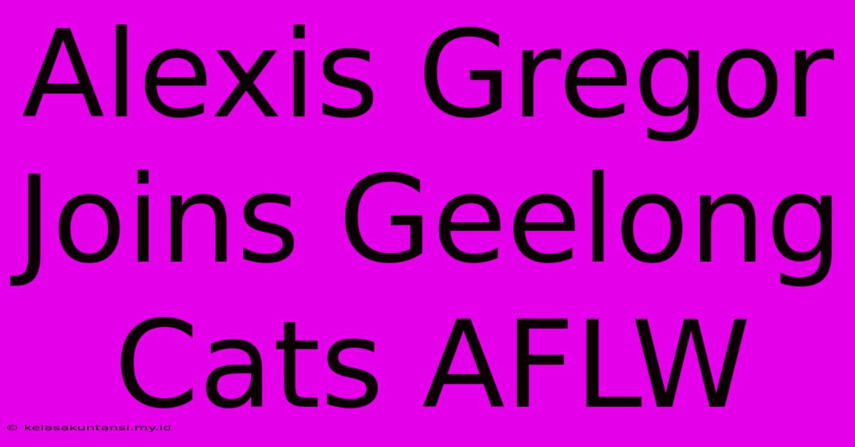 Alexis Gregor Joins Geelong Cats AFLW