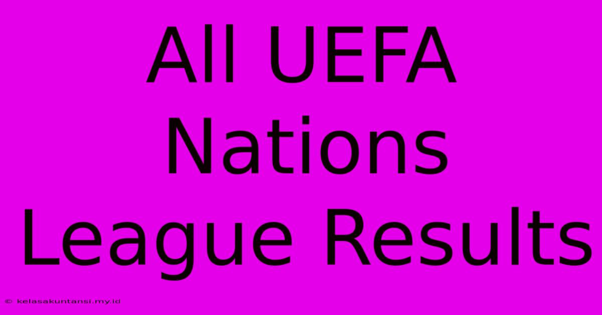 All UEFA Nations League Results