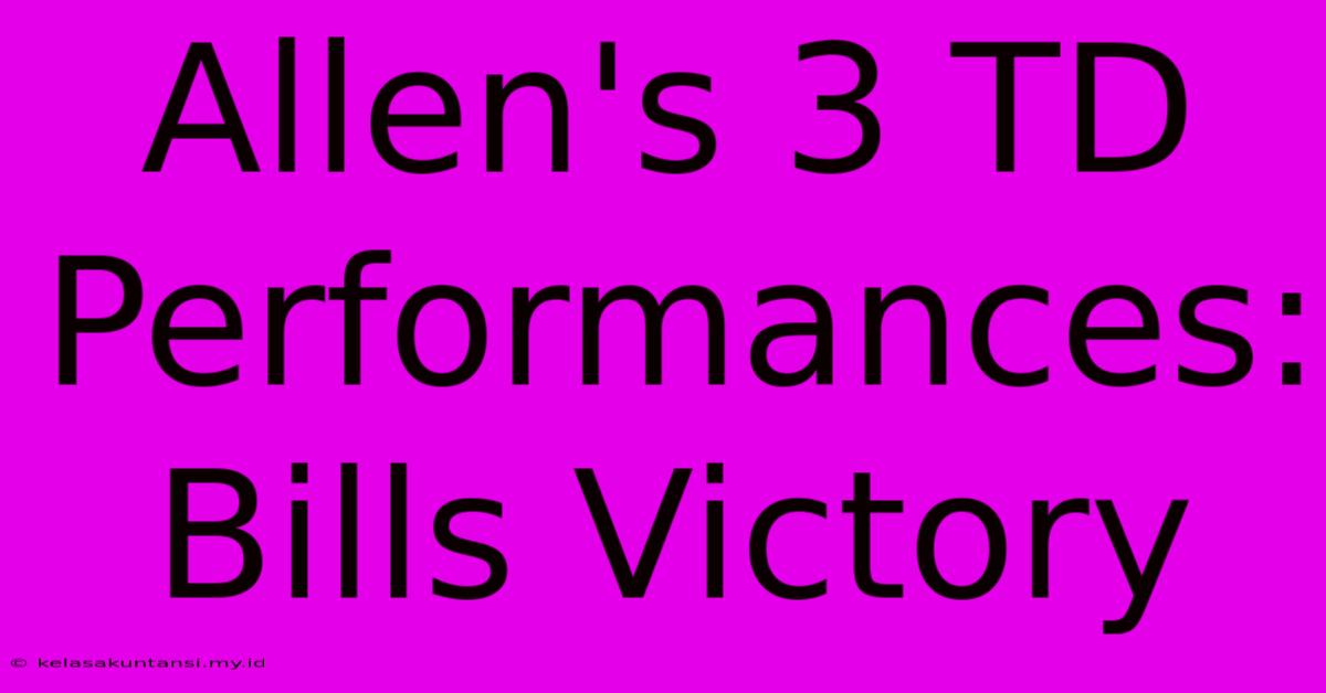 Allen's 3 TD Performances: Bills Victory