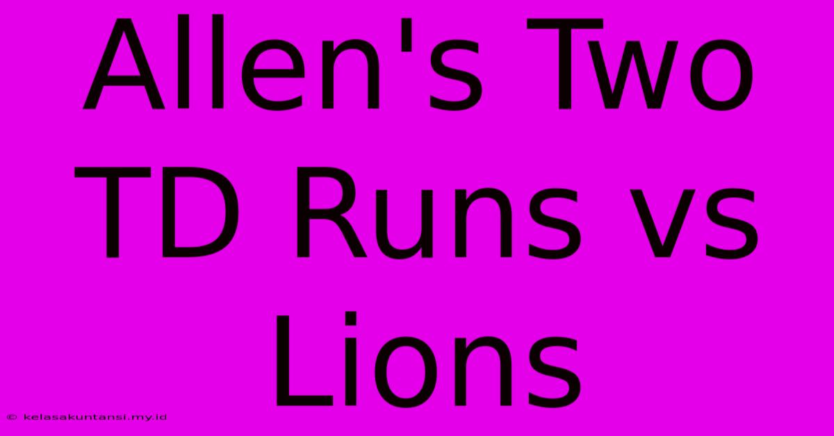 Allen's Two TD Runs Vs Lions