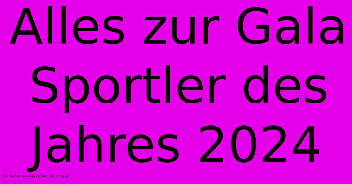 Alles Zur Gala Sportler Des Jahres 2024