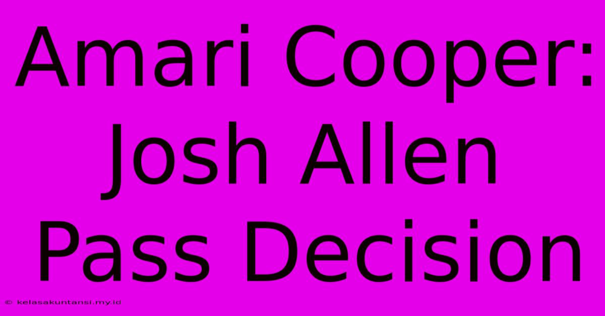 Amari Cooper: Josh Allen Pass Decision