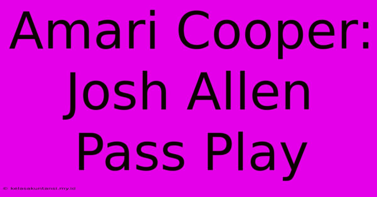 Amari Cooper: Josh Allen Pass Play