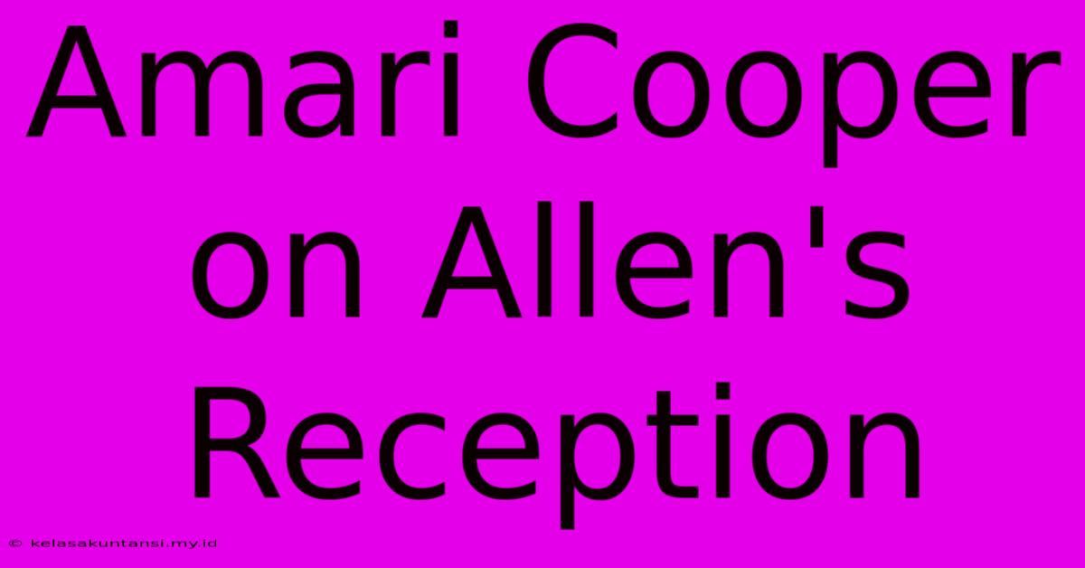 Amari Cooper On Allen's Reception