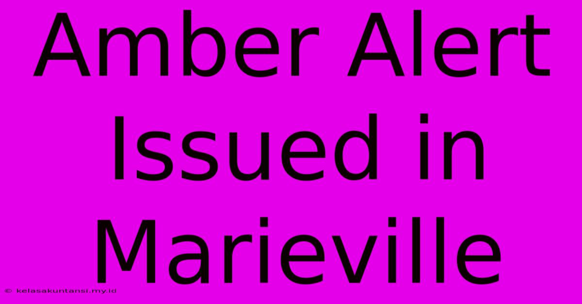 Amber Alert Issued In Marieville