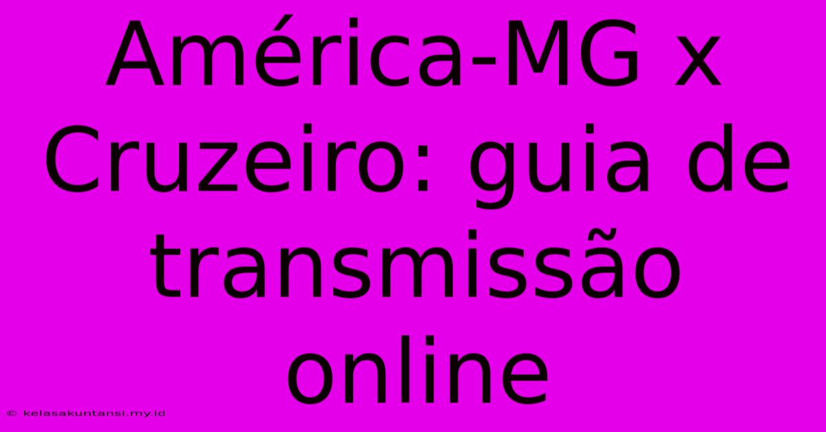 América-MG X Cruzeiro: Guia De Transmissão Online