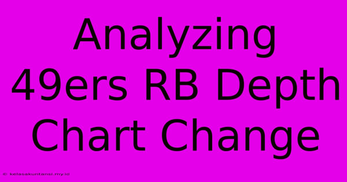 Analyzing 49ers RB Depth Chart Change