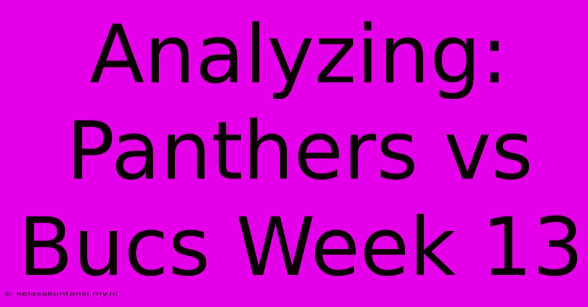 Analyzing: Panthers Vs Bucs Week 13